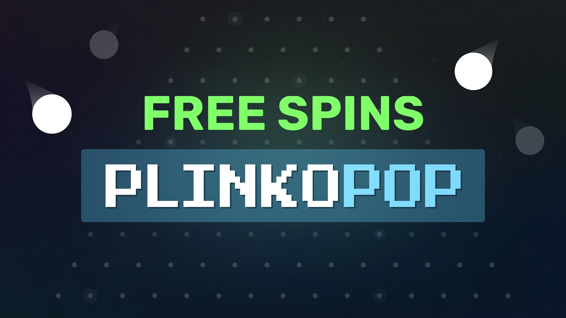 Free Spins in Plinko Pop are here!