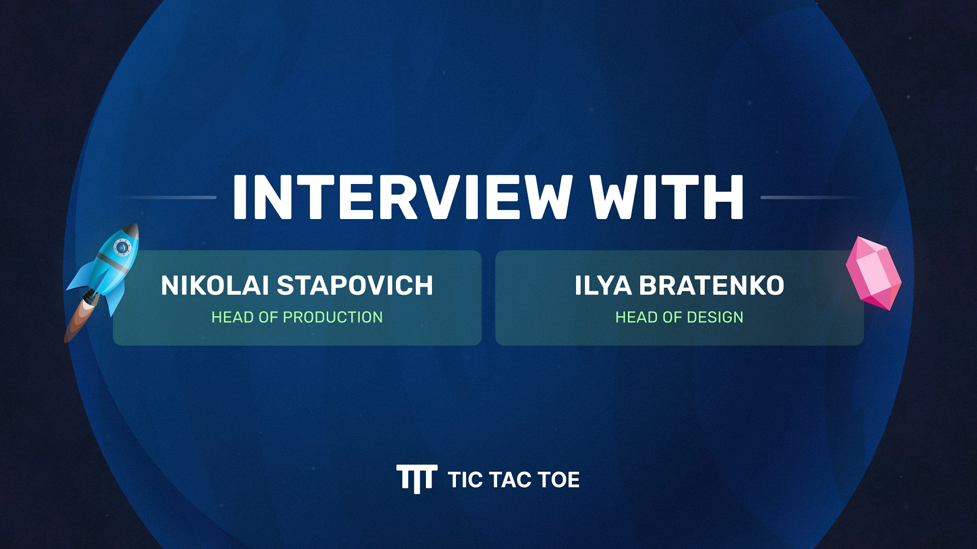 Tic Tac Toe Games: Interview with Nikolai Stapovich & Ilya Bratenko